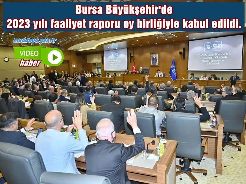 Bursa Büyükşehir'de  2023 yılı faaliyet raporu oy birliğiyle kabul edildi.