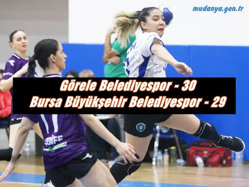 Kadınlar Hentbol Süper Ligi'nde mücadele eden Bursa Büyükşehir Belediyespor, 13. haftada deplasmanda Görele Belediyespor'a 30-29 mağlup oldu.