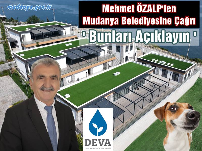 Mehmet ÖZALP'ten Mudanya Belediyesine Çağrı ' Bunları Açıklayın '