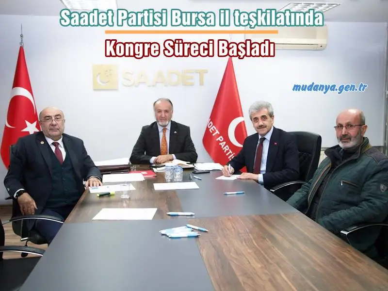 Saadet Partisi Bursa İl Teşkilatında Kongre Süreci Başladı