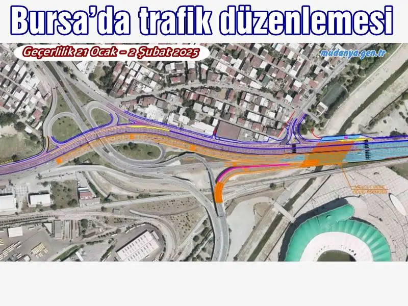 Bursa’da trafik düzenlemesi - Geçerlilik 21 Ocak - 2 Şubat 2025 