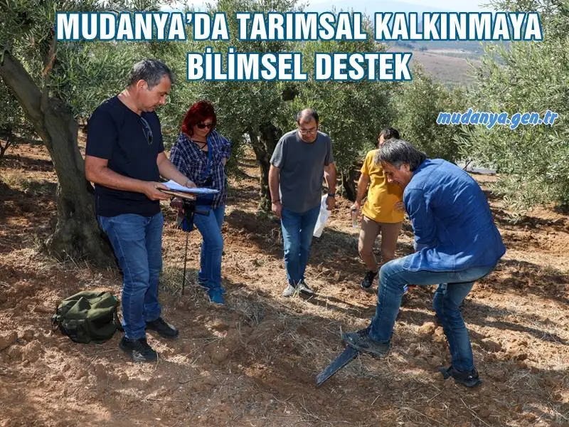 MUDANYA’DA TARIMSAL KALKINMAYA BİLİMSEL DESTEK