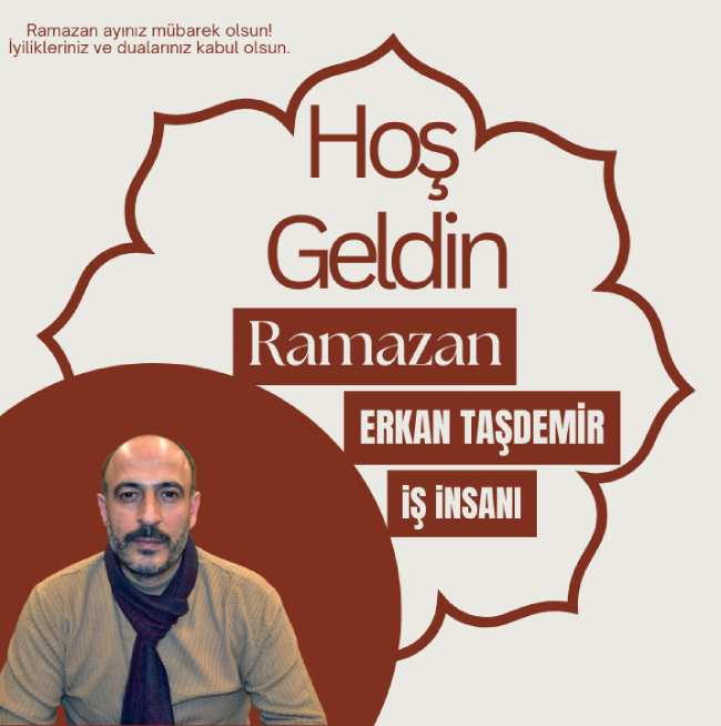 ERKAN TAŞDEMİR İŞ İNSANI